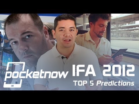 Top 5 Predictions for IFA 2012 | Pocketnow - UCO_vmeInQm5Z6dEZ6R5Kk0A