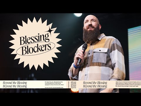 Blessing Blockers  Beyond the Blessing  Pastor Daniel Groves  Hope City