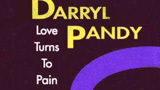 Darryl Pandy - Love Turns To Pain (Big House Mix)