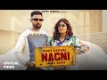 Nagni (Official Video) - Gippy Grewal Feat Anjali Arora  Avvy Sra  Latest Punjabi Songs 2024