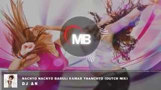 DJ AN - Nachyo Nachyo Baruli Kamar Vhanchyo (Dutch Mix)