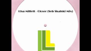Lisa Millett - Closer (Seb Skalski Mix)