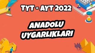 Anadolu Uygarlıkları | TYT - AYT Tarih 2022 #hedefekoş