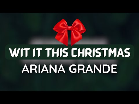 Ariana Grande - Wit It This Christmas (1 HOUR LOOP)