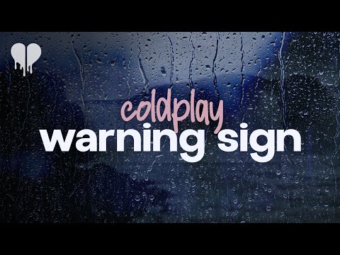 coldplay - warning sign (lyrics)