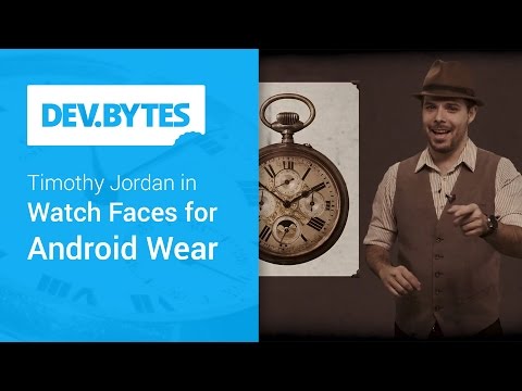 DevBytes: Watch Faces for Android Wear - UC_x5XG1OV2P6uZZ5FSM9Ttw