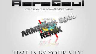 AeroSoul - Time Is By Your Side (Armenian Soul Remix)