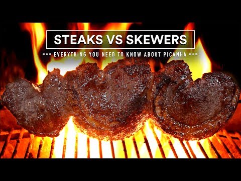 PICANHA! - STEAKS vs SKEWERS - How, What & When, all you need to know! - UCfE5Cz44GlZVyoaYTHJbuZw