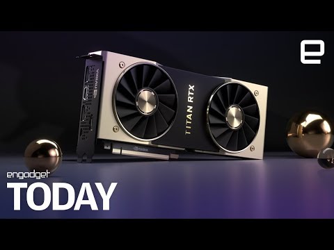 NVIDIA's latest Titan RTX GPU costs $2,500 | Engadget Today - UC-6OW5aJYBFM33zXQlBKPNA