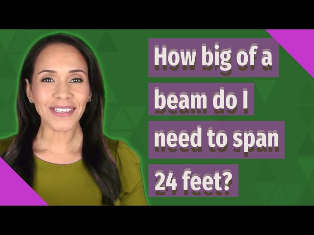 What Size Beam Do You Need For a 30 Foot Span?