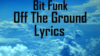 Bit Funk - Off The Ground ft. Shae Jacobs {Lyrics} {HD}