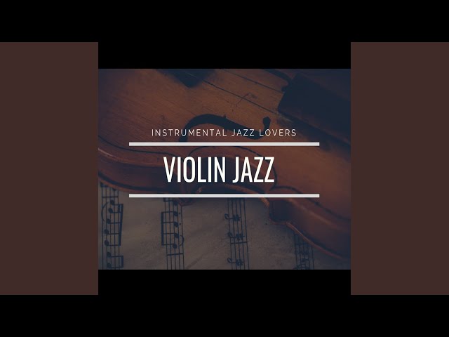 The Best Violin Jazz Instrumental Music