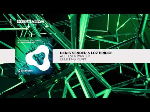 Denis Sender & Loz Bridge - All I Ever Wanted (Uplifting Remix) - UCsoHXOnM64WwLccxTgwQ-KQ