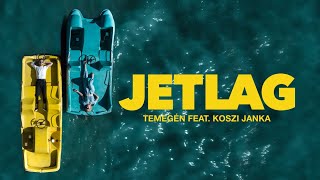 JETLAG - Temegén feat. Koszi Janka - OFFICIAL MUSIC VIDEO