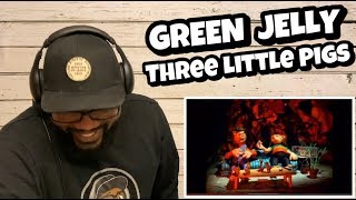 Green Jelly - Three Little Pigs | REACTION