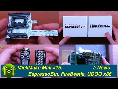 #154 MickMake Mail #15: EspressoBin, FireBeetle, UDOO x86, ArduShield // News - UC7GMT3ohvYEAJFDenzj9EMQ