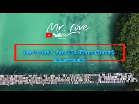 Mar G Rock - Save Me (Rimos Remix) - UCKA_OnBKECVV3iBUPeP9s3w