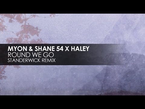 Myon & Shane 54 with Haley - Round We Go (Standerwick Remix) - UCvYuEpgW5JEUuAy4sNzdDFQ