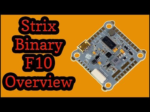 Strix Binary F10 Flight Controller - Overview - UCMqR4WYZx4SYZJOsM3SWlCg