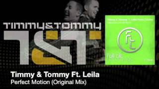 Timmy & Tommy Feat. Leila - Perfect Motion (Original Mix)