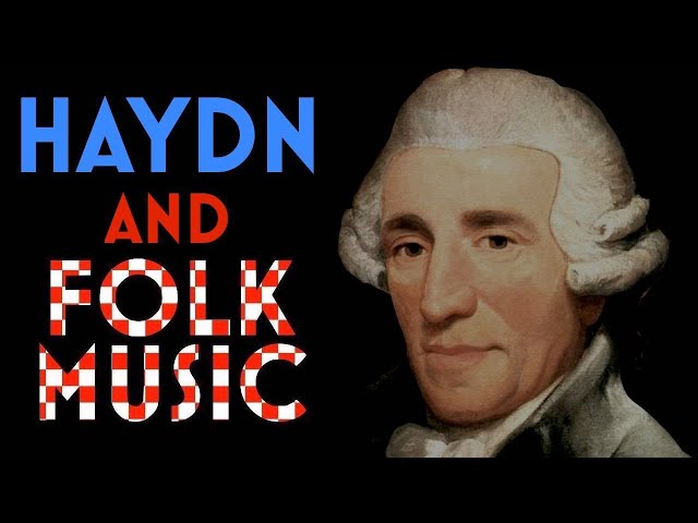 How Haydn’s Folk Music Influenced His Symphony Writing