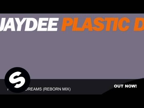Jaydee - Plastic Dreams (Reborn Mix) - UCpDJl2EmP7Oh90Vylx0dZtA