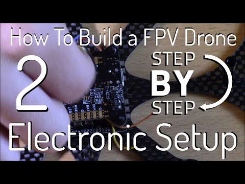 How to Build an FPV Racing Drone Quadcopter | Step 2: Electronics - UCqJs7Zse2OiG1iEc56CvWqA