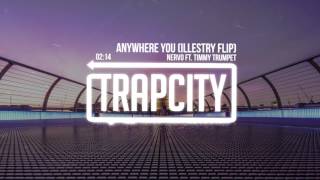 Nervo - Anywhere You Go Ft. Timmy Trumpet (Illestry FLIP)