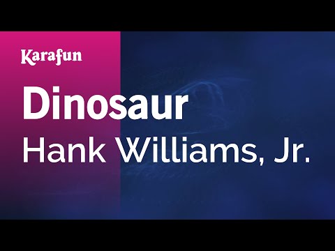 Karaoke Dinosaur - Hank Williams, Jr. * - UCbqcG1rdt9LMwOJN4PyGTKg