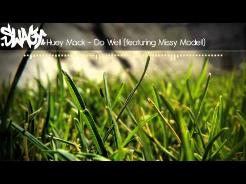 Huey Mack - Do Well (featuring Missy Modell) - UCqhNRDQE_fqBDBwsvmT8cTg