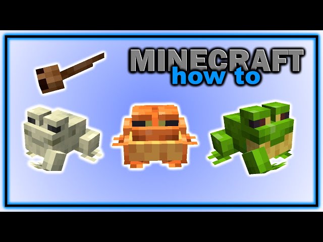 Frogs In Minecraft: Everything You Need To Know