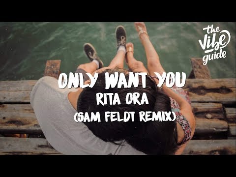 Rita Ora - Only Want You (Sam Feldt Remix) - UCxH0sQJKG6Aq9-vFIPnDZ2A