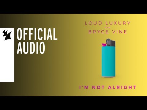 Loud Luxury and Bryce Vine - I'm Not Alright - UCGZXYc32ri4D0gSLPf2pZXQ