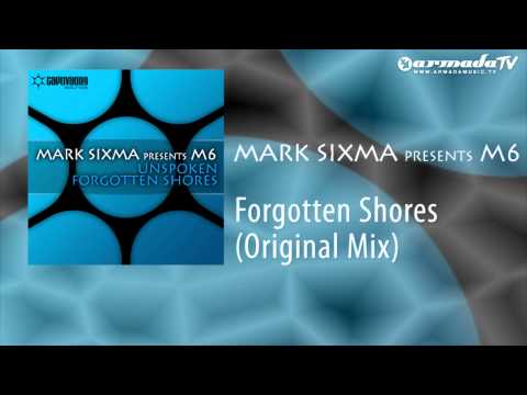Mark Sixma presents M6 - Forgotten Shores (Original Mix) - UCGZXYc32ri4D0gSLPf2pZXQ