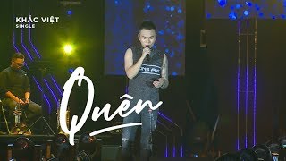 Quên - Khắc Việt 「Live Show Gặp Gỡ Thanh Xuân」