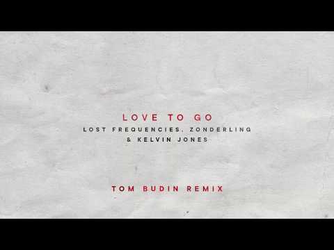 Lost Frequencies, Zonderling & Kelvin Jones - Love To Go (Tom Budin Remix)