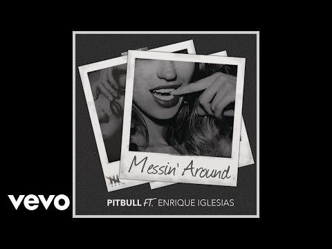 Pitbull - Messin' Around (Audio) ft. Enrique Iglesias