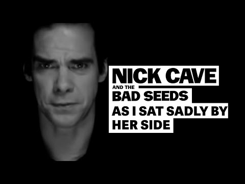 Nick Cave & The Bad Seeds - As I Sat Sadly By Her Side - UC2kTZB_yeYgdAg4wP2tEryA