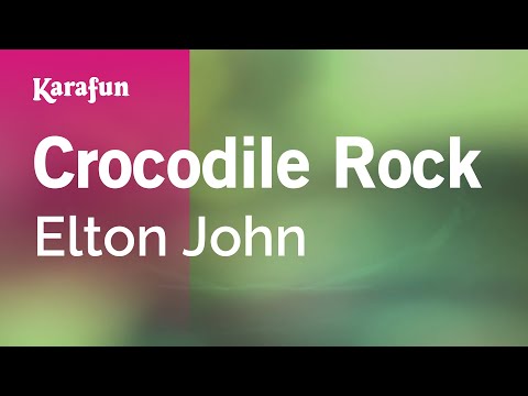 Karaoke Crocodile Rock - Elton John * - UCbqcG1rdt9LMwOJN4PyGTKg