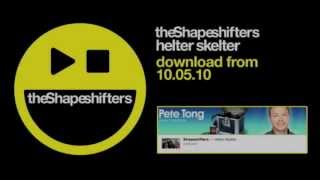 The Shapeshifters - Helter Skelter (Out Now) [Available On iTunes]