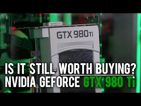 Nvidia GTX 980 Ti - Is It Still Worth Buying? - UCI8iQa1hv7oV_Z8D35vVuSg