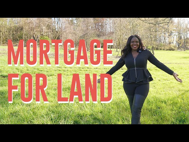 How to Get a Loan to Buy Land