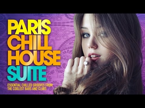 PARIS Chill House Suite - ✭ Full Album | Essential Chilled Grooves from the Coolest Bars & Clubs - UCEki-2mWv2_QFbfSGemiNmw