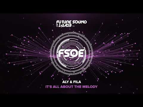 Aly & Fila - It's All About The Melody - UCNVeD_tHABqF-fvbe20ZsPA