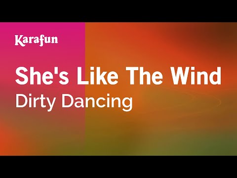 Karaoke She's Like The Wind - Dirty Dancing * - UCbqcG1rdt9LMwOJN4PyGTKg