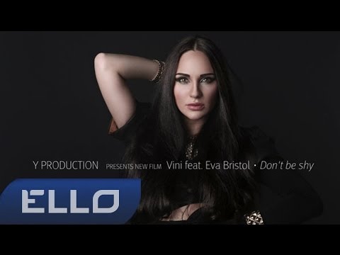 Dj Vini feat. Eva Bristol - Don't be shy - UCXdLsO-b4Xjf0f9xtD_YHzg