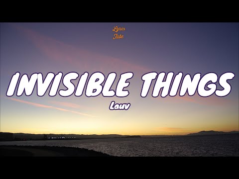 🎧 Lauv - Invisible Things |  Lyric video