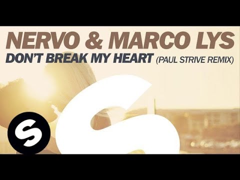 NERVO & Marco Lys - Don't Break My Heart (Paul Strive Remix) - UCpDJl2EmP7Oh90Vylx0dZtA