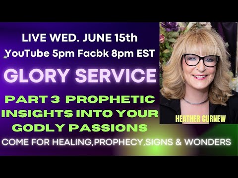 GLORY SERVICE /Part 3 Prophetic Insights Into Your Godly Passions/ Healing Prophecy Signs Wonders