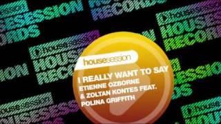 Etienne Ozborne & Zoltan Kontes feat. Polina Griffith - I Really Want To Say (Big Room Mix)